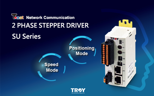 【New Product】TROY/T-net Communication Mode Stepper Motor Driver SU Series